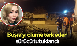 Büşra’yı ölüme terk eden sürücü tutuklandı