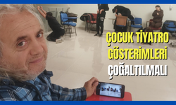 Çocuk tiyatro gösterimleri çoğaltılmalı