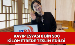 Kayıp eşyası 8 bin 500 kilometrede teslim edildi