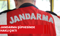 Jandarma şüphesinde haklı çıktı