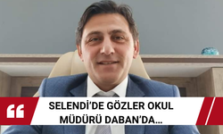 Selendi’de gözler Okul Müdürü Daban’da…