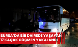 Bursa’da bir dairede yaşayan 17 kaçak göçmen yakalandı