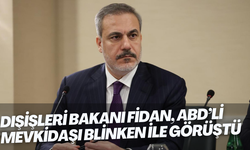 Dışişleri Bakanı Fidan, ABD’li mevkidaşı Blinken ile görüştü