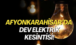 Afyonkarahisar’da dev elektrik kesintisi!