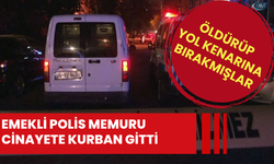 Emekli polis memuru cinayete kurban gitti