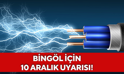 Bingöl için 10 Aralık uyarısı!