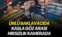 Ünlü baklavacıda kaşla göz arası hırsızlık kamerada