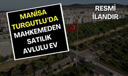 Manisa Turgutlu’da mahkemeden satılık avlulu ev