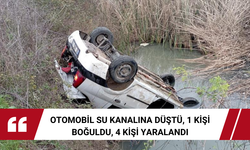 Otomobil su kanalına düştü, 1 kişi boğuldu, 4 kişi yaralandı