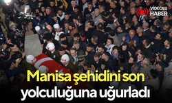 Manisa şehidini son yolculuğuna uğurladı