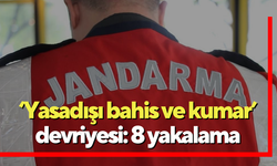 ‘Yasadışı bahis ve kumar’ devriyesi: 8 yakalama