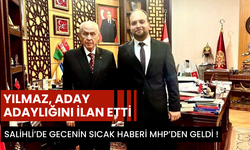 Salihli’de gecenin sıcak haberi MHP’den geldi ! Yılmaz, aday adaylığını ilan etti