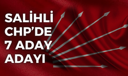 Başvuru süreci sona erdi! Salihli CHP’de 7 aday adayı