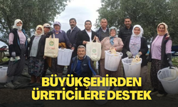 Büyükşehirden üreticilere destek