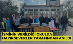 İsminin verildiği okulda hayırseverler tarafından anıldı