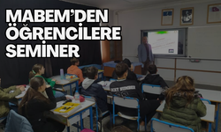 MABEM’den öğrencilere seminer...