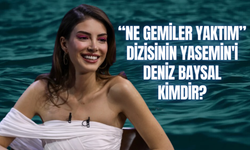 Ne Gemiler Yaktım Yasemin | Deniz Baysal Yurtcu Kimdir, Hangi Dizilerde Oynadı?