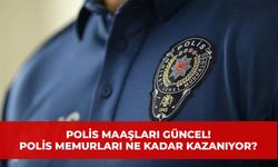 2024 Polis Maaşları Güncel! Polis Memurları Ne Kadar Kazanıyor?