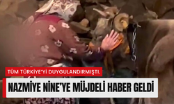 Tüm Türkiye’yi duygulandırmıştı. Nazmiye Nine’ye müjdeli haber geldi