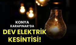 Konya Karapınar’da dev elektrik kesintisi!