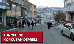 Tunceli’de korkutan deprem