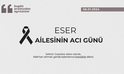 Eser ailesinin acı günü