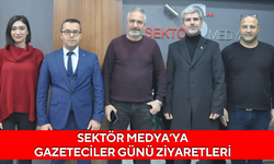 Sektör Medya’ya Gazeteciler günü ziyaretleri