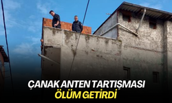 Çanak anten tartışması ölüm getirdi