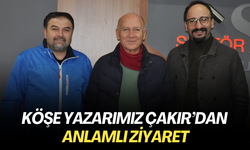 Köşe yazarımız Çakır’dan anlamlı ziyaret