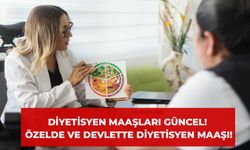 Diyetisyen Maaşları Güncel! Özelde ve Devlette Diyetisyen Maaşı 2024!