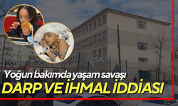 Yoğun bakımda yaşam savaşı | Darp ve ihmal iddiası
