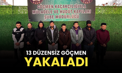 13 düzensiz göçmen yakalandı