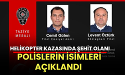 Helikopter kazasında şehit olan polislerin isimleri açıklandı