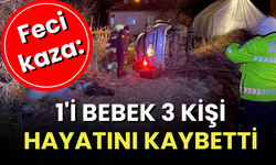 Feci kaza: 1'i bebek 3 kişi hayatını kaybetti