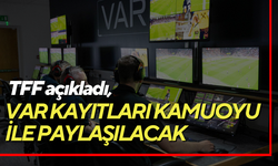 TFF açıkladı, VAR kayıtları kamuoyu ile paylaşılacak