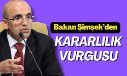 Bakan Şimşek’den kararlılık vurgusu