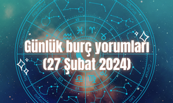 Günlük burç yorumları: 27 Şubat 2024