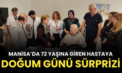 Manisa’da 72 yaşına giren hastaya doğum günü sürprizi