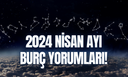 2024 Nisan Ayı Burç Yorumları! Nisan'da 12 Burcu Neler Bekliyor?