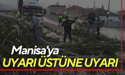 Manisa'ya uyarı üstüne uyarı