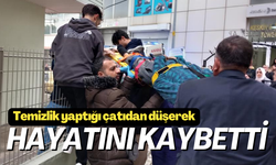 Temizlik yaptığı çatıdan düşerek hayatını kaybetti