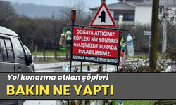 Yol kenarına atılan çöpleri bakın ne yaptı