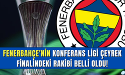 Fenerbahçe'nin Konferans Ligi çeyrek finalindeki rakibi belli oldu!