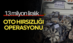 13 milyon liralık oto hırsızlığı operasyonu