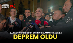 Bakan Yardımcısının basın açıklaması sırasında deprem oldu