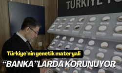 Türkiye’nin genetik materyali “Banka”larda korunuyor