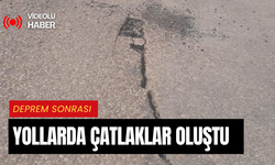 Deprem sonrası yollarda çatlaklar oluştu