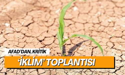 AFAD’dan, Kritik ‘iklim’ toplantısı