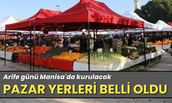 Manisa'da kurulacak pazar yerleri açıklandı