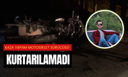 Kaza yapan motosiklet sürücüsü kurtarılamadı